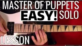 Master of Puppets Solo - Metallica - EASY Guitar Lesson