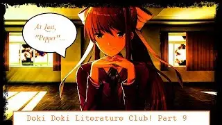 A Declined Confession, and.... JUST MONIKA?! | Doki Doki Literature Club! part 9