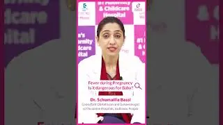 Fever in Pregnancy & Side Effects for Baby-Dr.Schumailla Bassi at Cloudnine Hospitals|Doctors'Circle