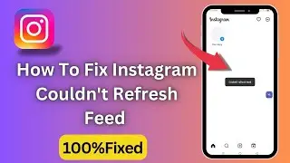 How To Fix Instagram Couldn't Refresh Feed 2024 // Instagram couldn't Refresh Feed Problem Fixed