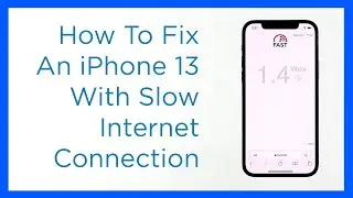How To Fix The iPhone 13 Slow Internet Connection Issue (iOS 15)