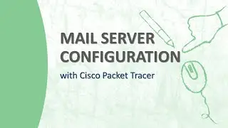 Mail Server Configuration on Cisco Packet Tracer || Step-by-step Guide