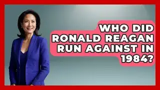 Who Did Ronald Reagan Run Against In 1984? - History Icons Channel