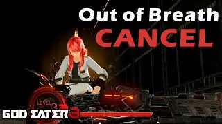 Canceling Out of Breath Status - God Eater 3