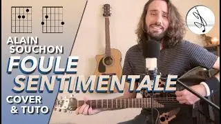 🎼 FOULE SENTIMENTALE - Alain SOUCHON (COVER & TUTO)