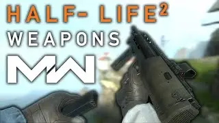 Half-Life 2 Weapons on Modern Warfare Base!