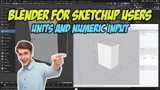 Blender for SketchUp users: Units and Numeric Input