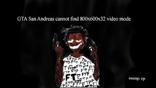 cannot find 800x600x32 video mode