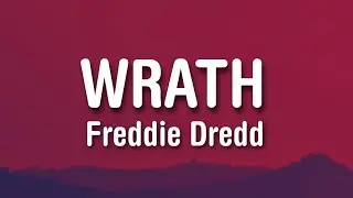 Freddie Dredd - Wrath (Lyrics)