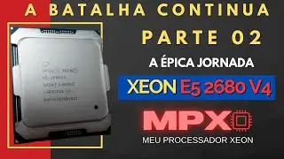 Parte 2: O Poder do Xeon E5-2680 v4 Revelado - Testes com Games!