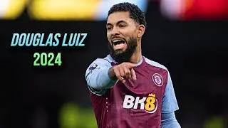 Douglas Luiz 2024 ⭐️ Skills & Goals ► ASTON VILLA