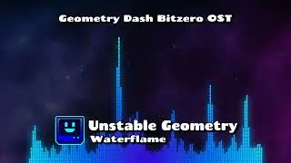 (Level 1) Unstable Geometry by Waterflame | Geometry Dash Bitzero OST