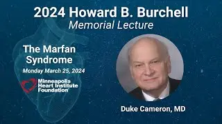 2024 Howard B. Burchell Lecture: The Marfan Syndrome | Duke E. Cameron, MD