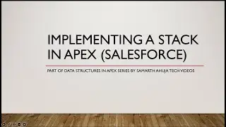 Implement a Stack in Apex | Data Structures | Salesforce