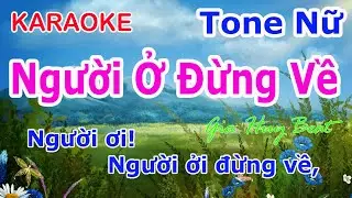Karaoke  Người Ở Đừng Về  Tone Nữ   Nhạc Sống   gia huy beat