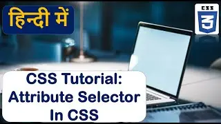 Attribute Selector CSS | attribute selector css in hindi.