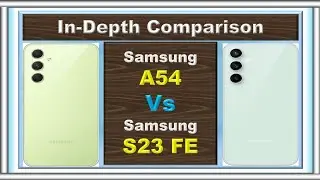 Samsung Galaxy S23 FE Vs Samsung Galaxy A54: Which Mid-Range Smartphone Reigns Supreme in 2023?
