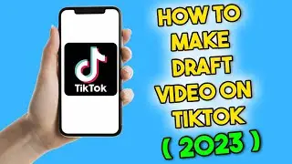 How to Make Draft Video on TikTok (2023)