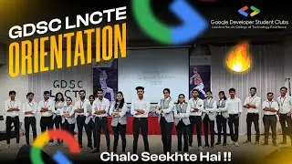 GDSC LNCTE Orientation Session | Google Developer Student Clubs |  Roadmap & future events pathways