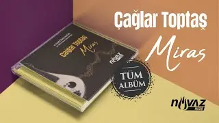 Çağlar Toptaş - Miras (Tüm Albüm) | 4 Telli Klasik Kemençe | Enstrümantal | Fon Müzikleri