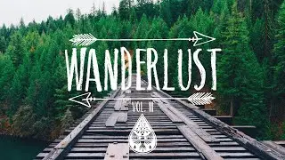 Wanderlust 🌲 - An Indie/Folk/Pop Playlist | Vol. III