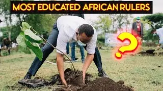 10 Most Educated African Leaders That Have Ruled Before and Now!