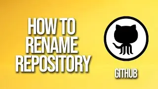 How To Rename A Repository GitHub Tutorial