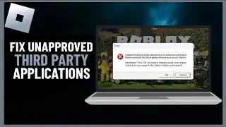 How to Fix Roblox Unapproved Third Party Applications or Extentions Detected - Full Guide (2024)