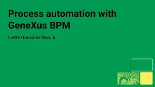 Process automation with GeneXus BPM