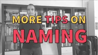 More Tips on Naming