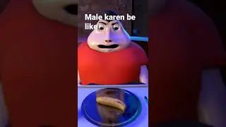 male karen be like 