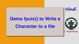 HINDI Demo fputc() to Write a Character to a file