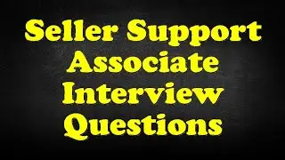Seller Support Associate Interview Questions