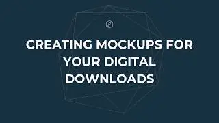 How to Create Mockups For Your Digital Goods