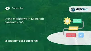 Using Workflows in Microsoft Dynamics 365