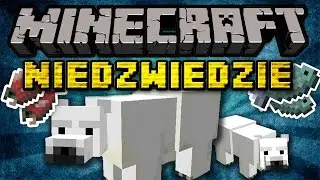 MINECRAFT 1.10 - NIEDŹWIEDZIE: Pełny Przegląd oraz Opis Mob'a!