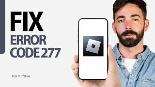 How To Fix Error Code 277 On Roblox Game App 2024