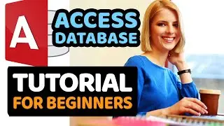 Microsoft Access Tutorial - 7 Most Useful Features for Absolute Beginners