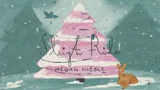 Sleigh Ride - Megan Nicole (Official Lyric Video)
