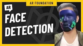 Learn AR Development: AR Foundation Face Detection