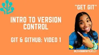 Intro to Version Control:  Git and Github Tutorial Series (Video 1)