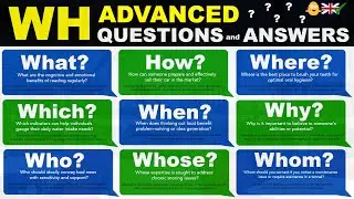 WH Advanced English Questions and Answers - What, How, Where, Which, When, Why, Who, Whose + Whom