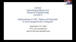 CS162 Lecture 5: Abstractions 3: IPC, Pipes and Sockets