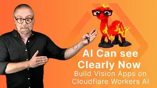 AI can see clearly now - Build Vision Apps on Cloudflare Workers AI