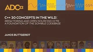 Cpp20 Concepts in the Wild: Refactoring & Open Sourcing VCTR, a Foundation of the Sonible Codebase