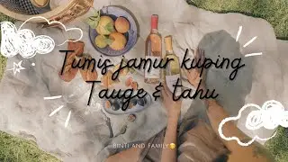 TUMIS JAMUR KUPING TAUGE DAN TAHU ENAK BANGET UNTUK LAUK DIRUMAH