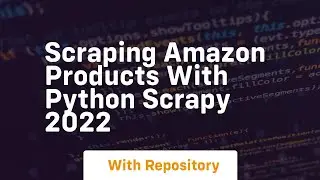 Scraping amazon products with python scrapy 2022