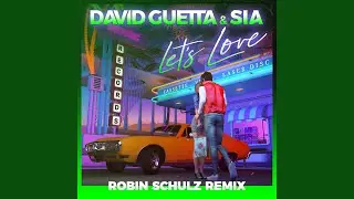 Let's Love (Robin Schulz Remix) (Extended)