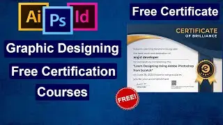 Graphic Design Free Course With Certificate | Adobe Photoshop | Adobe Illustrator