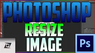Photoshop How To Resize an Image | Photoshop CS6 Tutorial